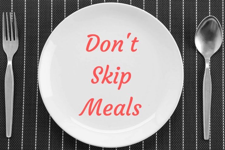 Don-t skip out on meals